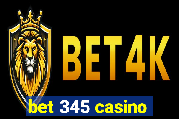 bet 345 casino
